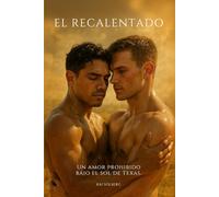 El Recalentado: Un amor entre el calor de Texas y el fuego del mundo