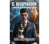 El Recuperador y otros relatos de ciencia ficción