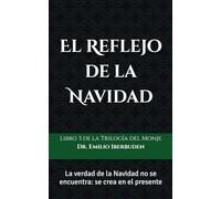 El Reflejo de la Navidad: La verdad de la Navidad no se encuentra: se crea en el presente