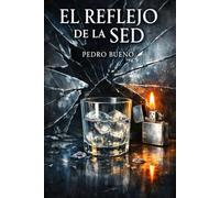 El reflejo de la sed: Una novela de obsesión