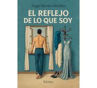 El reflejo de lo que soy