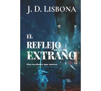 El reflejo de un extraño: Un oscuro thriller psicológico