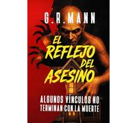 El Reflejo del Asesino: Un thriller psicológico donde la locura y el crimen reflejan los misterios que esconde la mente