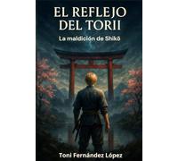 El Reflejo del Torii: La Maldición de Shikō