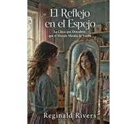 El Reflejo en el Espejo: La Chica que Descubrió que el Mundo Miraba de Vuelta