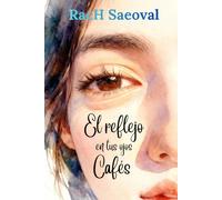 El reflejo en tus ojos cafés