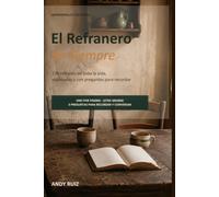 El Refranero de Siempre | Con preguntas para recordar y conversar: Refranes de toda la vida explicados, en letra grande y uno por página | Para mayores, cuidadores, residencias y centros de día