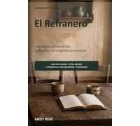 El Refranero de Siempre | Con preguntas para recordar y conversar: Refranes de toda la vida explicados, en letra grande y uno por página | Para mayores, cuidadores, residencias y centros de día