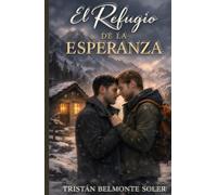 El refugio de la esperanza: Un romance M/M de sanación en el Pirineo