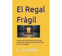 El Regal Fràgil: Comprendre la Declaració de Drets dels Estats Units i la Protecció de les Llibertats Civils a l’Era Digital