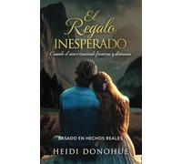 EL REGALO INESPERADO: Cuando el amor trasciende fronteras y distancias