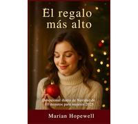 El regalo más alto: Devocional diario de Navidad de 10 minutos para mujeres 2025