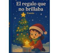 El regalo que no brillaba: Cuento
