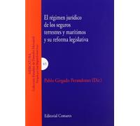 El régimen jurídico de los seguros terrestres y marítimos y su reforma legislativa
