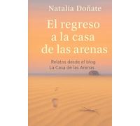 El regreso a la casa de las arenas: Nuevos relatos y reflexiones del blog