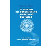 El regreso del conocimiento sagrado de catara: Los secretos de los portales estelares