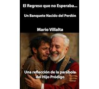 El Regreso que no Esperaba: Un Banquete Nacido del Perdón
