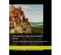 El Reinado de Cristo en el momento actual: Dos textos de Julio Meinvielle y dos encíclicas fundamentales.