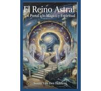 El Reino Astral: Un Portal a lo Mágico y Espiritual