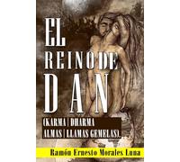 EL REINO DE DAN: (KARMA | DHARMA ALMAS | LLAMAS GEMELAS).