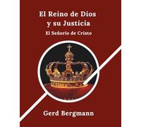 El Reino de Dios y su Justicia: El señoría de Cristo