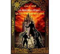 El reino de la cúpula II: La corte de las máscaras
