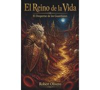 El Reino De La vida: El Despertar De Los Guardianes