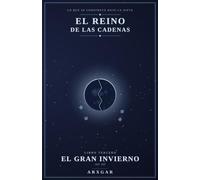El Reino de las Cadenas: Libro III: El Gran Invierno. La historia real del criptoinvierno contada como una leyenda épica