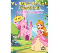 El Reino De Las Princesas: Libro De Colorear