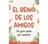 El reino de los Amigos: Un gran sueño por construir