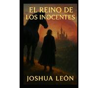 El Reino de los Inocentes: Una novela de fantasía con romance, secretos y redención