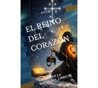 EL REINO DEL CORAZÓN: LA CASA DE LA SABIDURIA, LIBRO III