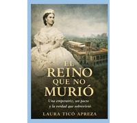 EL REINO QUE NO MURIÓ: Una emperatriz, un pacto y la verdad que sobrevivió
