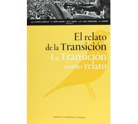 El relato de la Transición : la Transición como relato