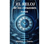 EL RELOJ de los Corazones rotos