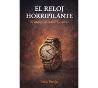 EL RELOJ HORRIPILANTE: El castigo de contar las horas