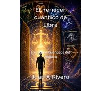 EL renacer cuántico de Libra: Los signos cuánticos del zodiaco