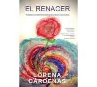 El Renacer: Poemas de inspiración desde Nueva Zelanda
