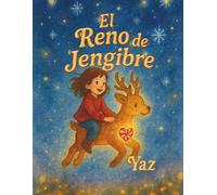 El Reno de Jengibre (Version en español): Una mágica aventura navideña sobre la bondad y la fe.