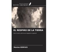 ¿EL RESPIRO DE LA TIERRA: De la ilusión atómica al espejismo espacial
