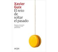 El reto de soltar el pasado: Regresa al presente y empieza a vivir plenamente