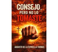 El Retorno - Consejos y excusas: Lo sabías… pero no lo tomaste