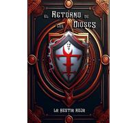 El Retorno de los Dioses: La Bestia Roja.