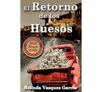 El Retorno de los Huesos: Inspirada en una Historia Verídica