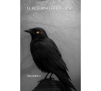 EL RETORNO DEL ECLIPSE: VOLUMEN 1