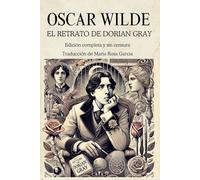 EL RETRATO DE DORIAN GRAY: Edición completa y sin censura