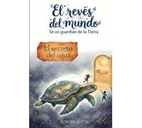 El Revés del Mundo: El secreto del agua