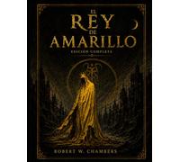 El Rey de Amarillo: Edición Completa