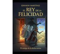 El Rey de la felicidad: De la felicidad como ironía