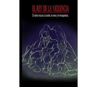 El rey de la violencia: El señor oscuro, la rana la araña y la mosquetera.